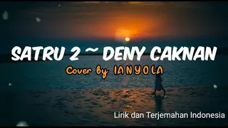 Download Denny Caknan - SATRU 2 ( lirik dan terjemahan ) Cover by Ianyola MP3