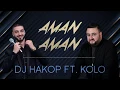 Download Lagu DJ Hakop - “ AMAN AMAN “ (ft. KOLO) (Official Audio) 2020