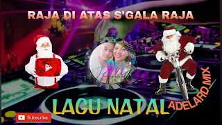 Download LAGU NATAL RAJA DI ATAS S'GALA RAJA_Versi_REMIX  || @ADM_REMIX MP3