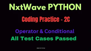 Operators Conditional Statements Coding Practice - 2C CCBP PYTHON Nxtwave Solutions code