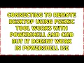 Connecting to remote desktop using Psexec Tool works with Powershell and Cmd but it doesnt work