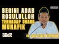 BETAPA LUHURNYA AKHLAK ROSULULLOH SAW BAHKAN TERHADAP ORANG MUNAFIK | PENGAJIAN GUS BAHA