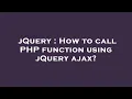 jQuery How to call PHP function using jQuery ajax