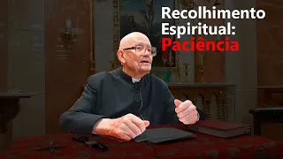 Recolhimento Espiritual: Paciência