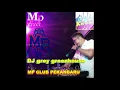 DJ GREY 5 AGUSTUS 2018 MP CLUB PEKANBARU