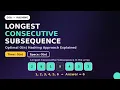 Longest Consecutive Subsequence O n Hashing Solution Explained