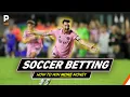 How to Make Money Betting on Soccer