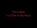 Phil Collins - You'll Be In My Heart with Lyrics