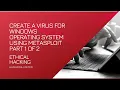 Create a Virus for Windows Operating System using Metasploit Part 1 of 2
