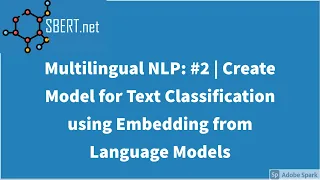 Multilingual NLP Create Model for Text Classification using Embedding from Language Models