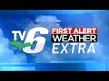 WATCH LIVE TV6 First Alert Weather 26