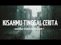 Andika Mahesa Ft Balqis - Kisahmu Tinggal Cerita (Lirik)