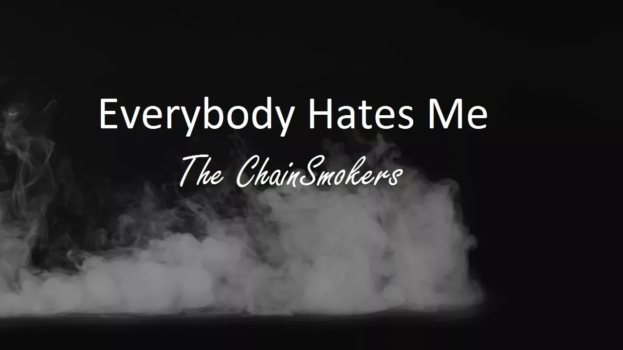 The Chainsmokers - Everybody Hates Me (Audio + Lyrics)