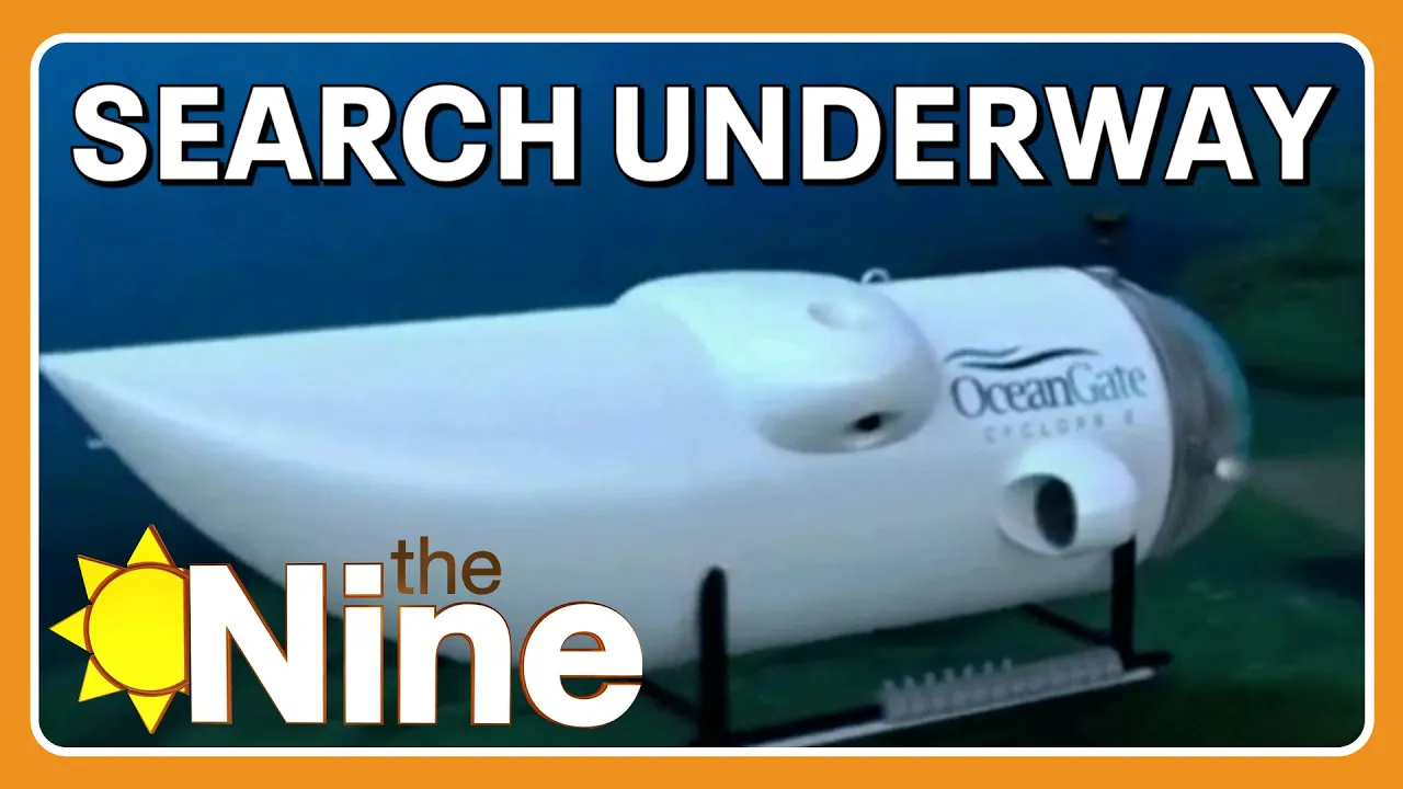 Search underway for missing Titanic submersible | The Nine