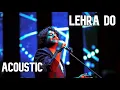 Arijit Singh - Lehra Do