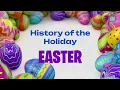 History of the Holiday Easter 2026 When is 2026 And what is it all about