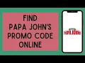 How To Find Papa John s Promo Code Online 2023 Papa John s Coupon Code 100 Off