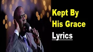 kept by his grace lyric video by troy sneed