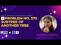 Subtree of another Tree - Leetcode 572