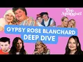 Gypsy Rose Blanchard DEEP DIVE