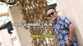 Download Peruji Ambai Lalai -Henry Sufri Rantai (MTV REMIX) MP3