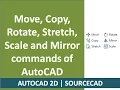Move Copy Rotate Stretch Mirror and Scale commands of AutoCAD