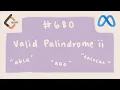 Valid Palindrome II - Leetcode 680