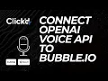 How to Connect OpenAI Voice API to Bubble io Tutorial