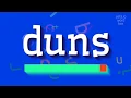 DUNS – WIE SPRICHT MAN DUNS AUS? (DUNS - HOW TO PRONOUNCE DUNS?)