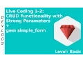 Live Coding 1-2 CRUD for the Rails 5 Bank Application Simple Form