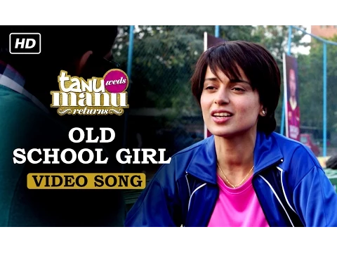 Download MP3 Old School Girl (Official Video Song) | Tanu Weds Manu Returns | Kangana Ranaut & R. Madhavan