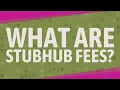What are StubHub fees