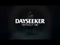 Download Lagu Dayseeker - Without Me | lirik dan terjemahan Indonesia