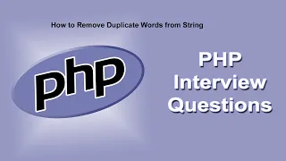 How To Remove Duplicate Words from String in PHP PHP Tutorial PHP Logical Interview Questions