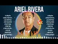 Ariel Rivera 🔥 Ariel Rivera Top Songs 🔥 Ariel Rivera Full Album
