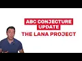 ABC Conjecture Update The LANA Project