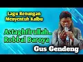 Lagu Renungan Menyentuh Kalbu | Astaghfirullah Robbal Baroya | Gus Gendeng Jamus Kalimosodo