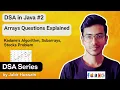 DSA in Java Arrays Questions Explained Kadane s Algorithm Subarrays Stocks Problem
