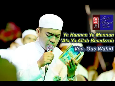 Download MP3 Ya Hannan Ya Mannan & Ala Ya Allah Binadzroh - Gus Wahid - Ahbaabul Musthofa Kudus (Pra Habib Syech)