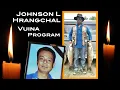Download Lagu Johnson L Hrangchal Vuina Programme | Guwahati A'nthawk Sielmat Thlanmuol Chen