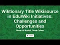 Wiktionary Wikisource in EduWiki Initiatives Challenges and Opportunities