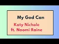 My God Can - Katy Nichole ft. Naomi Raine (LYRICS)