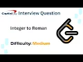 LeetCode Problems Integer to Roman CapitalOne Interview Question