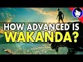 How Advanced is Wakanda - Black Panther Explained