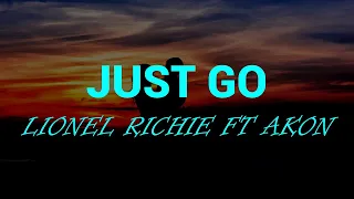 just go lyrics lionel richie ft akon