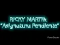 Ricky Martin - Asignatura Pendiente (LETRA)