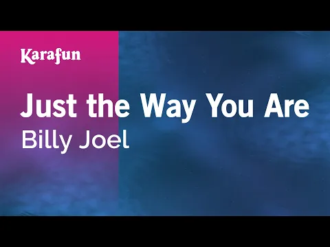 Download MP3 Just the Way You Are - Billy Joel | Karaoke Version | KaraFun