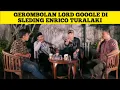 Download Lagu GEROMBOLAN LORD GOOGLE DI PERM4LUKAN ENRICO TURALAKI