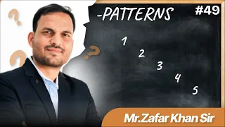 49 Python Pattern Explaind By Zafar Khan Sir