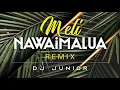 Download Lagu DJ Junior - Meli Nawaimalua (Remix)